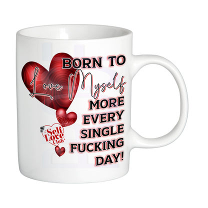 Born to love myself 110z Mug